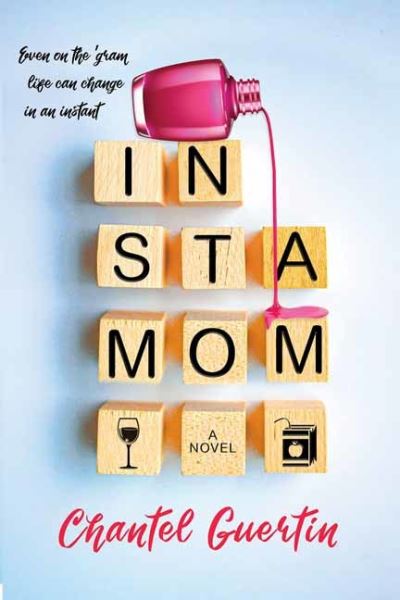 Cover for Chantel Guertin · Instamom: A Modern Romance with Humor and Heart (Paperback Book) (2021)