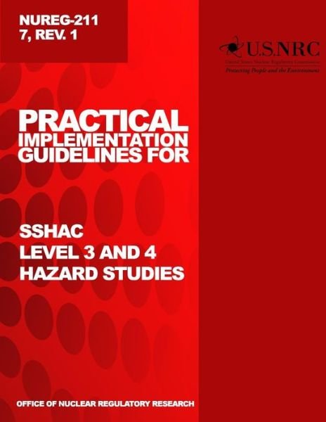 Cover for U S Nuclear Regulatory Commission · Practical Implementation Guidelines for Sshac Level 3 and 4 Hazard Studies (Paperback Bog) (2014)
