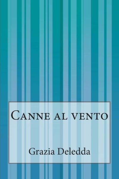 Cover for Grazia Deledda · Canne Al Vento (Taschenbuch) (2014)