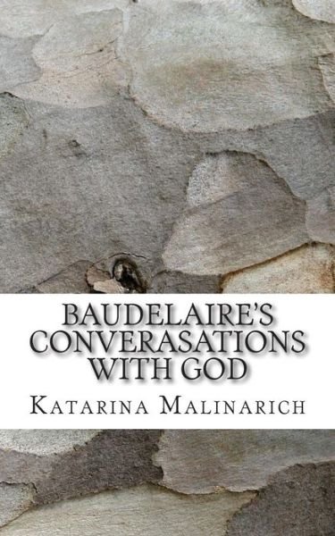 Cover for Ms Katarina Malinarich · Baudelaire's Converasations with God (Paperback Bog) (2014)