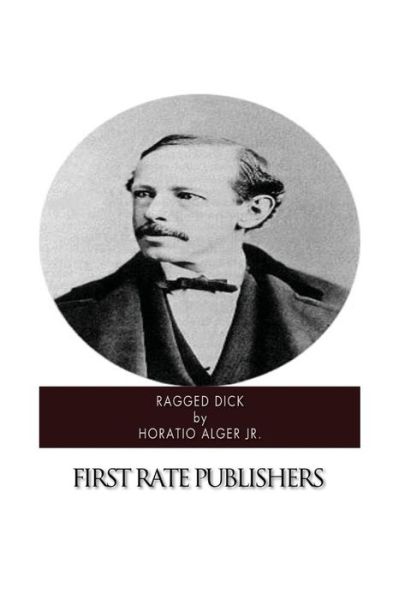 Cover for Horatio Alger Jr. · Ragged Dick (Paperback Book) (2014)