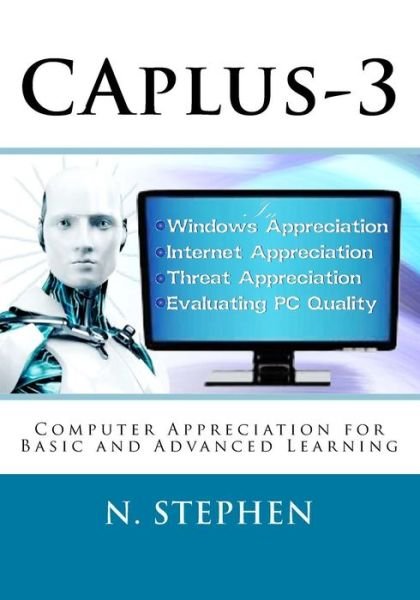 Cover for N Stephen · Caplus-3: Computer Appreciation for Basic and Advanced Learning (Paperback Bog) (2015)