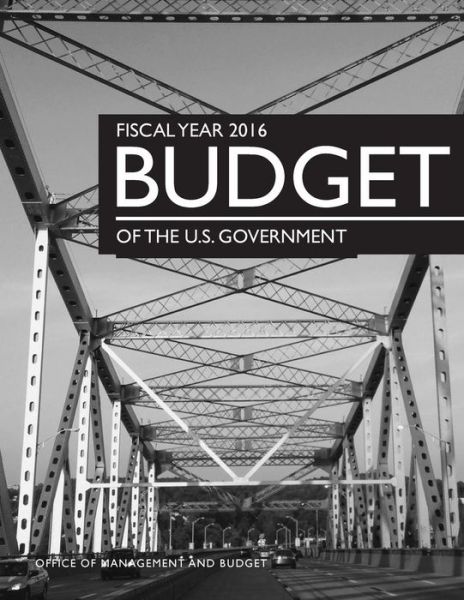 Cover for Office of Management and Budget · Fiscal Year 2016 Budget of the U.s. Government (Paperback Book) (2015)