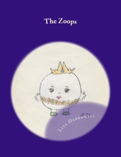 Cover for Lisa Dabrowski · The Zoops (Paperback Book) (2015)