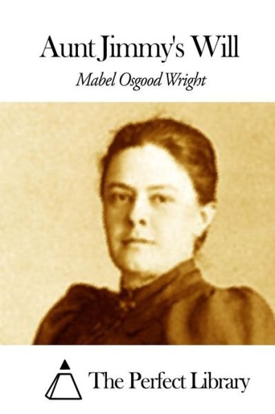 Cover for Mabel Osgood Wright · Aunt Jimmy's Will (Pocketbok) (2015)