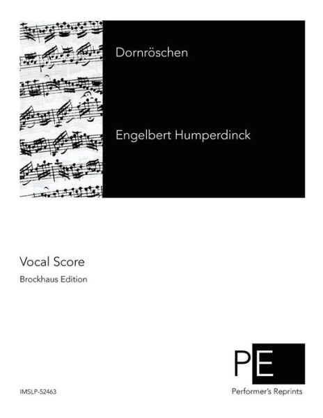 Dornroschen - Engelbert Humperdinck - Bücher - Createspace - 9781511434355 - 25. März 2015