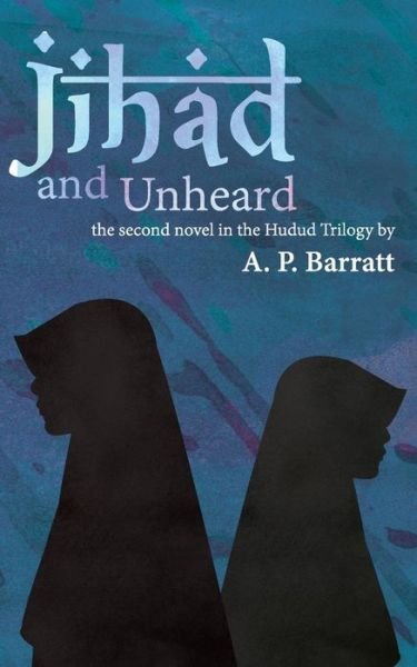 Cover for A P Barratt · Jihad and Unheard (Pocketbok) (2015)