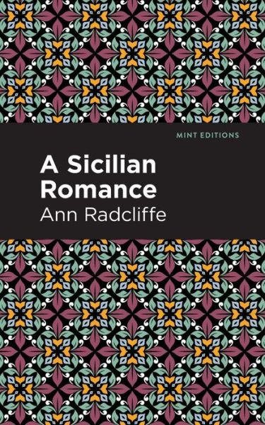 Cover for Ann Radcliffe · A Sicilian Romance - Mint Editions (Paperback Book) (2021)