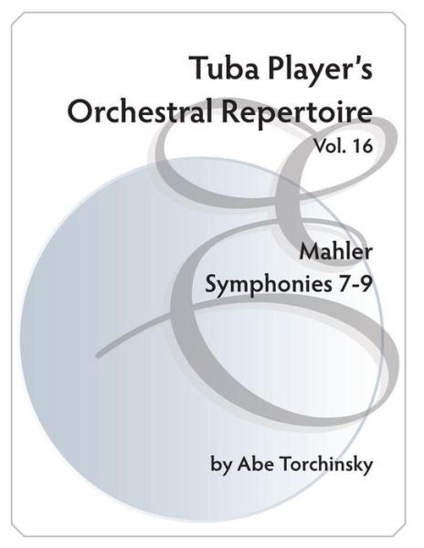 Cover for Abe Torchinsky · Tuba Player's Orchestral Repertoire: Mahler Symphonies 7-9 (Pocketbok) (2015)