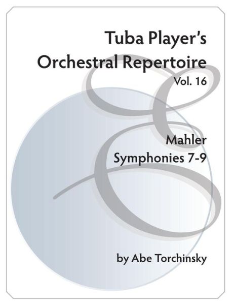 Cover for Abe Torchinsky · Tuba Player's Orchestral Repertoire: Mahler Symphonies 7-9 (Paperback Book) (2015)