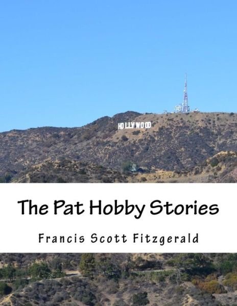 Cover for Francis Scott Fitzgerald · The Pat Hobby Stories (Taschenbuch) (2015)