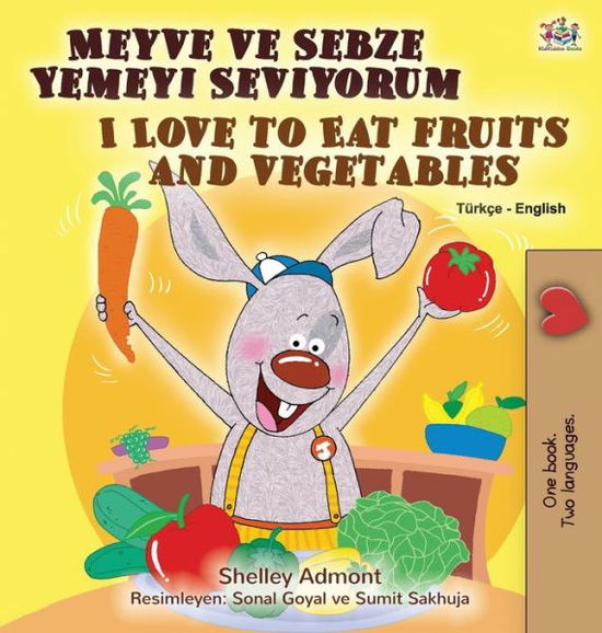 Cover for Shelley Admont · I Love to Eat Fruits and Vegetables (Turkish English Bilingual Book for Kids) (Book) (2020)