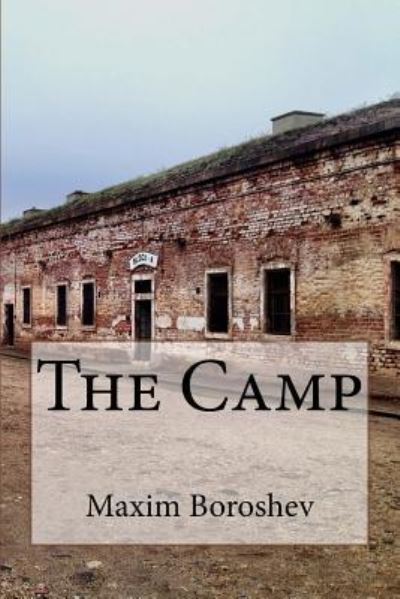 Cover for Maxim Boroshev · The Camp (Paperback Book) (2016)