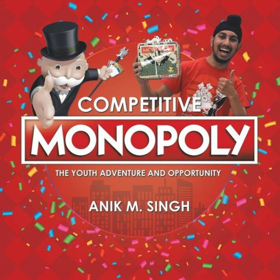 Cover for Anik M. Singh · Competitive Monopoly : The Youth Adventure and Opportunity (Taschenbuch) (2018)