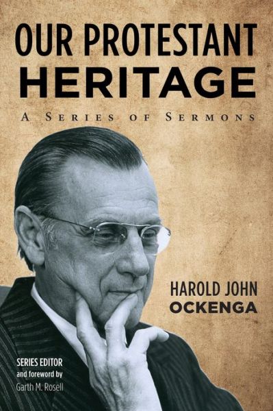 Cover for Harold John Ockenga · Our Protestant Heritage (Book) (2017)