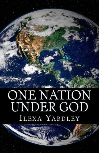 Cover for Ilexa Yardley · One Nation Under God (Paperback Book) (2016)