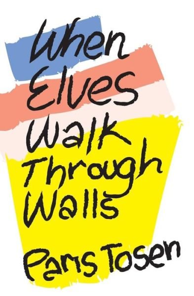 Cover for Paris Tosen · When Elves Walk Through Walls (Paperback Bog) (2016)