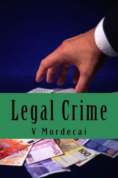 Cover for V Mordecai · Legal Crime (Paperback Book) (2016)