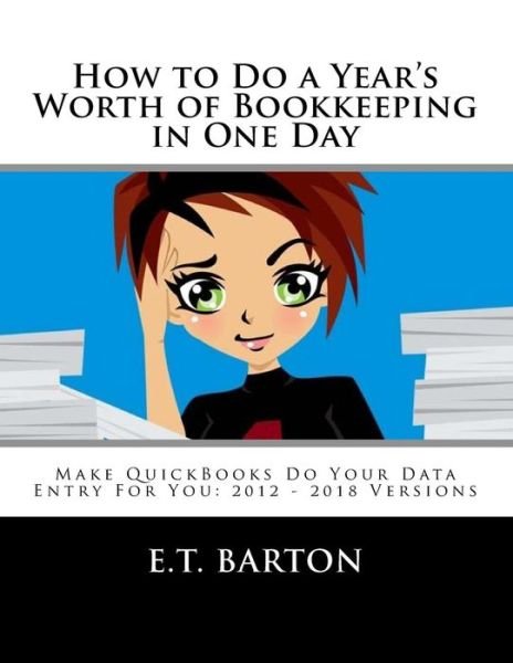Cover for E T Barton · How to Do a Year's Worth of Bookkeeping in One Day (Pocketbok) (2016)