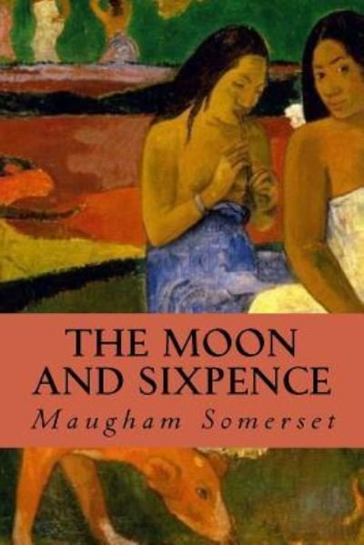 Cover for W. Somerset Maugham · Moon and Sixpence (Buch) (2016)