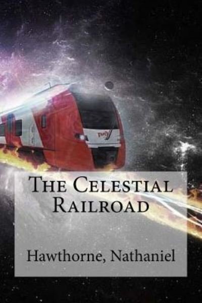 Cover for Hawthorne Nathaniel · The Celestial Railroad (Paperback Bog) (2016)