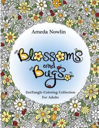 Cover for Ameda Nowlin · Blossoms and Bugs (Taschenbuch) (2016)