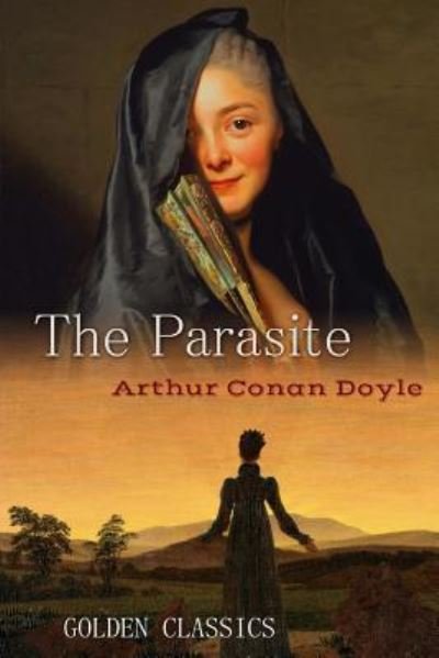 The Parasite - Sir Arthur Conan Doyle - Kirjat - Createspace Independent Publishing Platf - 9781541064355 - lauantai 10. joulukuuta 2016
