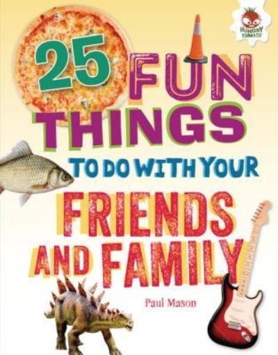 Cover for Paul Mason · 25 Fun Things to Do with Your Friends and Family (Gebundenes Buch) (2019)