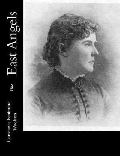 Cover for Constance Fenimore Woolson · East Angels (Paperback Bog) (2017)