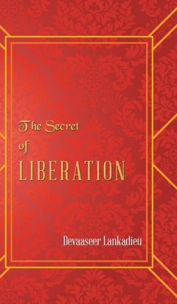Cover for Devaaseer Lankadieu · The Secret of Liberation (Hardcover bog) (2019)
