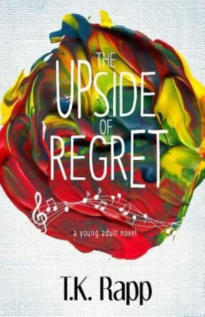 Cover for T K Rapp · The Upside of Regret (Taschenbuch) (2017)