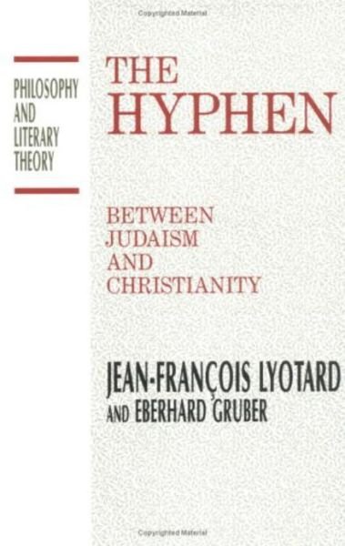 Cover for Jean-Francois Lyotard · The Hyphen: Between Judaism and Christianity (Hardcover bog) (1999)