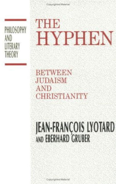 Cover for Jean-Francois Lyotard · The Hyphen: Between Judaism and Christianity (Hardcover Book) (1999)
