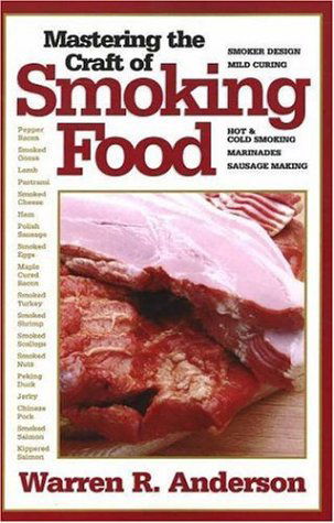 Cover for Warren R. Anderson · Mastering the Craft of Smoking Food (Paperback Bog) (2006)