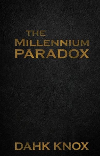 Cover for Dahk Knox · The Millennium Paradox (Pocketbok) (2017)