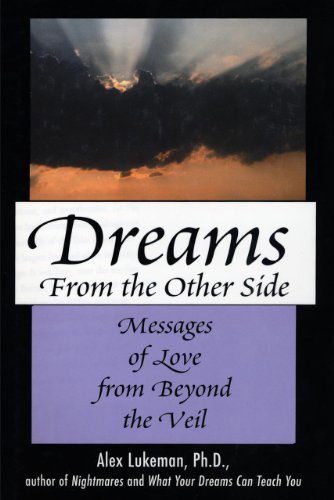 Cover for Alex Lukeman · Dreams from the Other Side: Messages of Love from Beyond the Veil (Paperback Book) (2014)