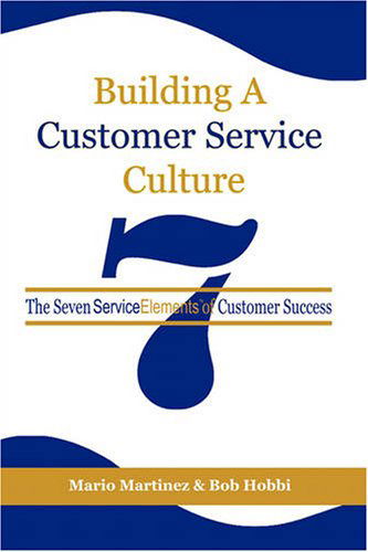 Building a Customer Service Culture: the Seven Serviceelements of Customer Success (Pb) - Bob Hobbi - Books - Information Age Publishing - 9781593119355 - July 22, 2008