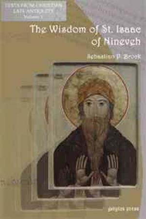 Cover for Sebastian Brock · The Wisdom of Isaac of Nineveh: A Bilingual Edition - Texts from Christian Late Antiquity (Paperback Book) (2006)