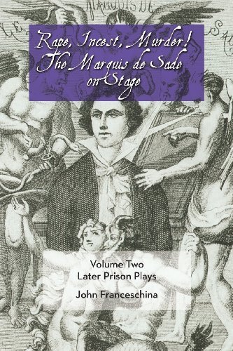 Cover for Marquis De Sade · Rape, Incest, Murder! the Marquis De Sade on Stage Volume Two: Later Prison Plays (Paperback Bog) (2013)