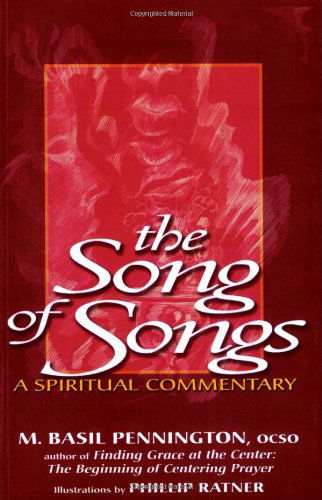 Cover for Pennington, M. Basil, OCSO (M. Basil Pennington) · Song of Songs: A Spiritual Commentary (Paperback Book) (2008)