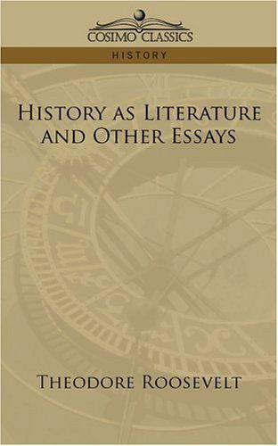 Cover for Theodore Roosevelt · History As Literature and Other Essays (Taschenbuch) (2006)