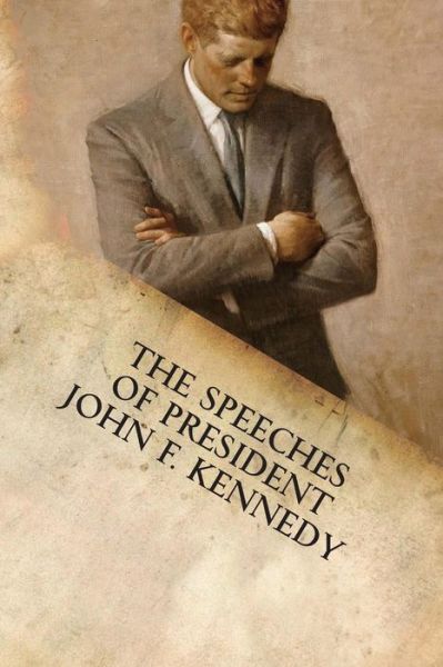 Cover for John F Kennedy · The Speeches of President John F. Kennedy (Paperback Book) (2015)