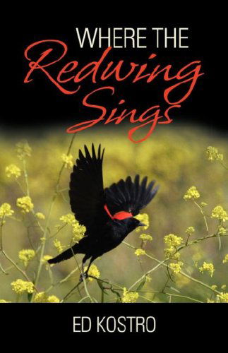 Cover for Ed Kostro · Where the Redwing Sings (Paperback Book) (2008)