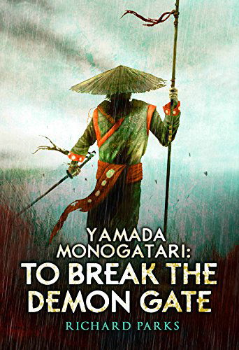 Cover for Richard Parks · Yamada Monogatari: To Break the Demon Gate (Paperback Book) (2014)