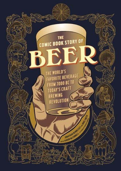 Cover for Jonathan Hennessey · The Comic Book Story of Beer: The World's Favorite Beverage from 7000 BC to Today's Craft Brewing Revolution - Comic Book Story of (Paperback Book) (2015)