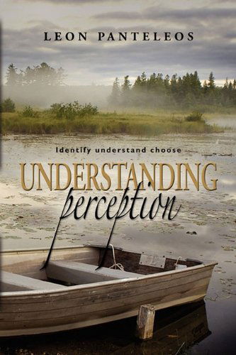 Cover for Leon Panteleos · Understanding Perception: Identify, Understand, Choose (Paperback Book) (2011)