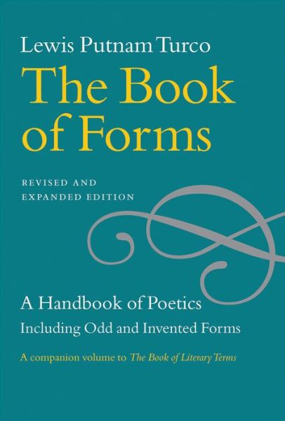 Cover for Lewis Putnam Turco · The Book of Forms - A Handbook of Poetics, Including Odd and Invented Forms, Revised and Expanded Edition (Paperback Book) [Revised and Expanded edition] (2011)