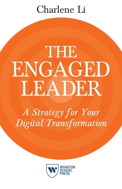 Cover for Charlene Li · The Engaged Leader: A Strategy for Your Digital Transformation (Inbunden Bok) (2015)