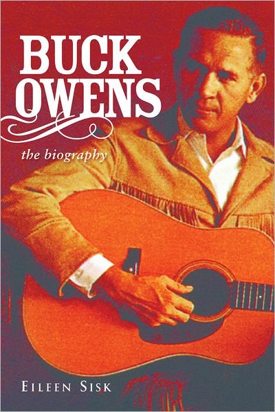 Cover for Sisk Eileen · Buck Owens: the Biography (Paperback Book) (2012)