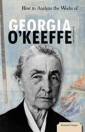 Cover for Michael Fallon · How to Analyze the Works of Georgia O'keeffe (Essential Critiques) (Hardcover Book) (2010)